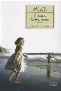 Il viaggio che sognavamo - Alkioni Papadaki - copertina