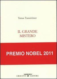 Il grande mistero. Testo originale a fronte - Tomas Tranströmer - copertina