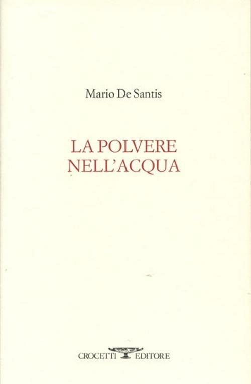 La polvere nell'acqua - Mario De Santis - copertina