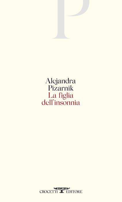 La figlia dell'insonnia. Testo originale a fronte - Alejandra Pizarnik - copertina