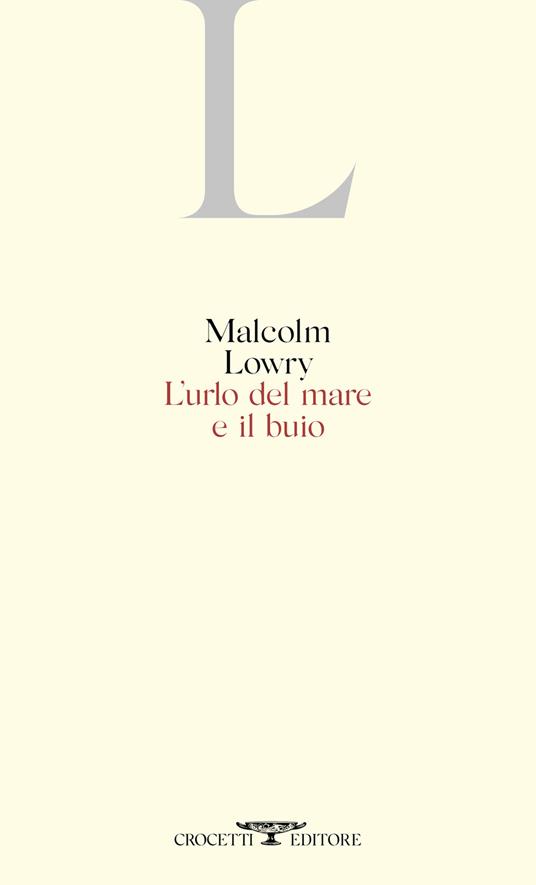 L'urlo del mare e il buio - Malcolm Lowry - copertina