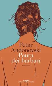 Libro Paura dei barbari Petar Andonovski