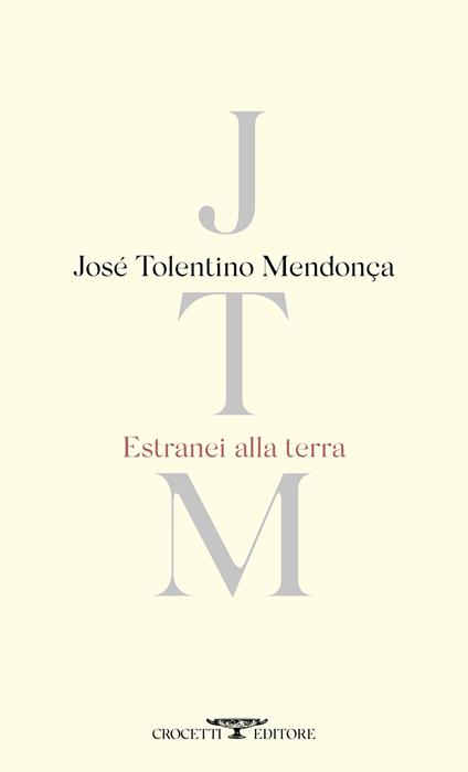 Estranei alla terra. Testo portoghese a fronte. Ediz. bilingue - José Tolentino Mendonça - copertina