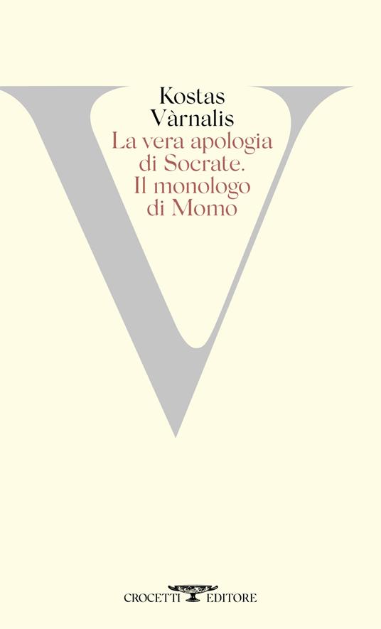 La vera apologia di Socrate. Il monologo di Momo - Kostas Varnalis - copertina