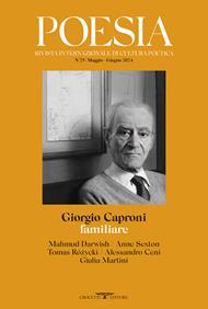 Poesia. Rivista internazionale di cultura poetica. Nuova serie. Vol. 25: Giorgio Caproni familiare