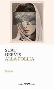 Libro Alla follia Suat Dervis