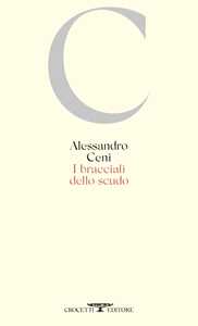 Libro I bracciali dello scudo Alessandro Ceni