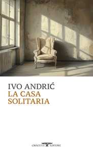Libro La casa solitaria Ivo Andríc
