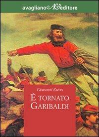 È tornato Garibaldi - Giovanni Russo - copertina