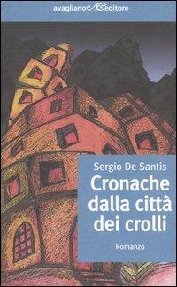 Cronache dalla città dei crolli - Sergio De Santis - copertina