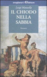 Il chiodo nella sabbia - Luigi Mazzella - copertina