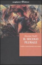 Il secolo plurale. Profilo di storia letteraria novecentesca