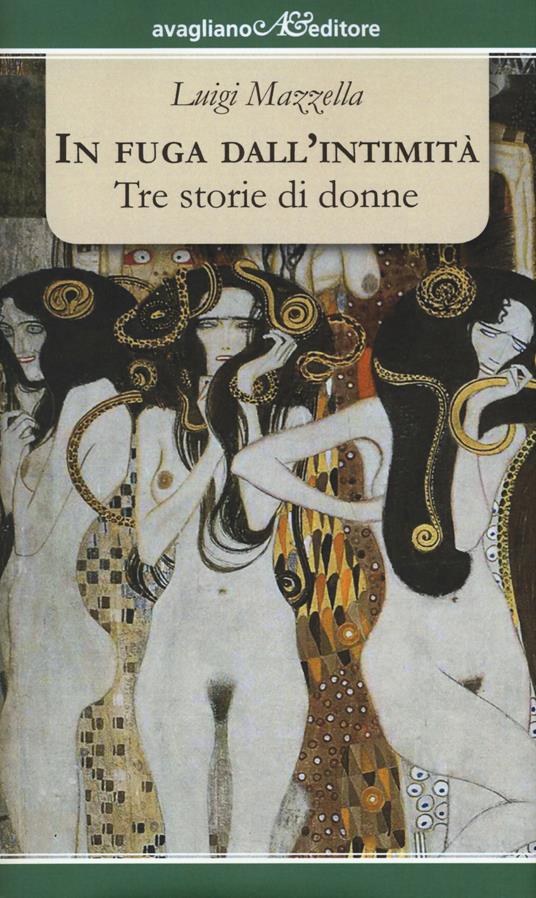 In fuga dall'intimità. Tre storie di donne - Luigi Mazzella - copertina