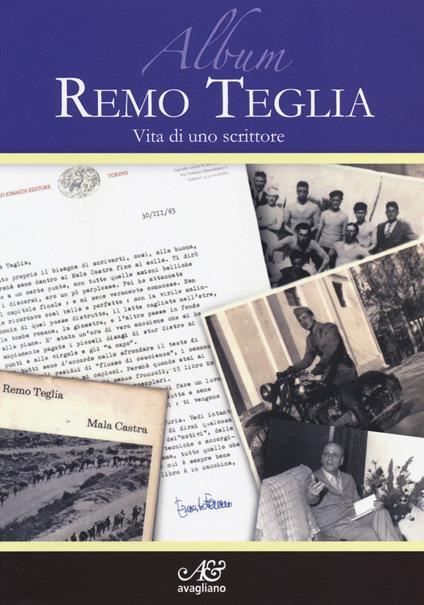 Album Remo Teglia. Vita di uno scrittore. Ediz. illustrata - copertina