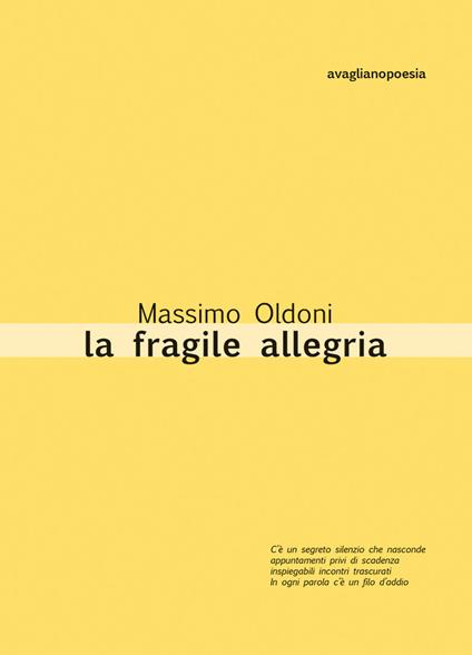 La fragile allegria. Poesie 2012-2017 - Massimo Oldoni - copertina