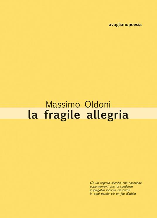 La fragile allegria. Poesie 2012-2017 - Massimo Oldoni - copertina