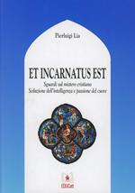 Et incarnatus est. Sguardi sul mistero cristiano. Seduzione dell'intelligenza e passione del cuore
