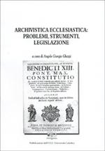 Archivistica ecclesiastica: problemi, strumenti, legislazione
