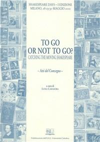 To go or not to go? Catching the moving Shakespeare - copertina