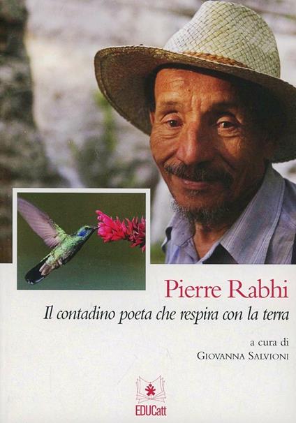 Pierre Rabhi. Il contadino poeta che respira con la terra - copertina