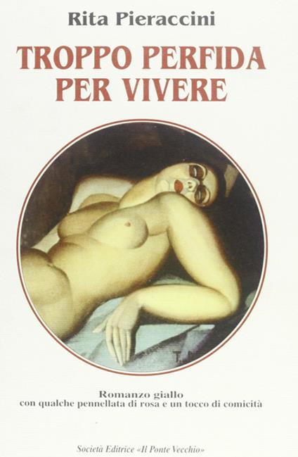 Troppo perfida per vivere - Rita Pieraccini - copertina