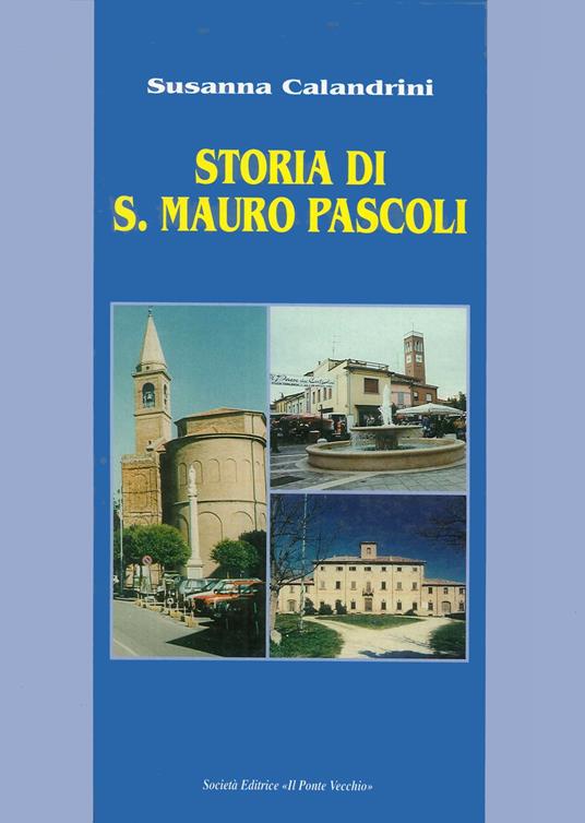Storia di San Mauro Pascoli - Susanna Calandrini - copertina