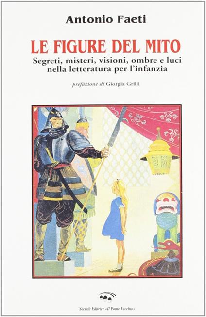 Le figure del mito. Segreti, misteri, visioni, ombre e luci nella letteratura per l'infanzia - Antonio Faeti - copertina