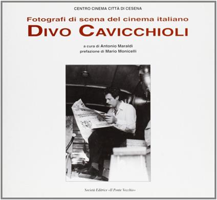 Fotografi di scena del cinema italiano. Divo Cavicchioli - copertina