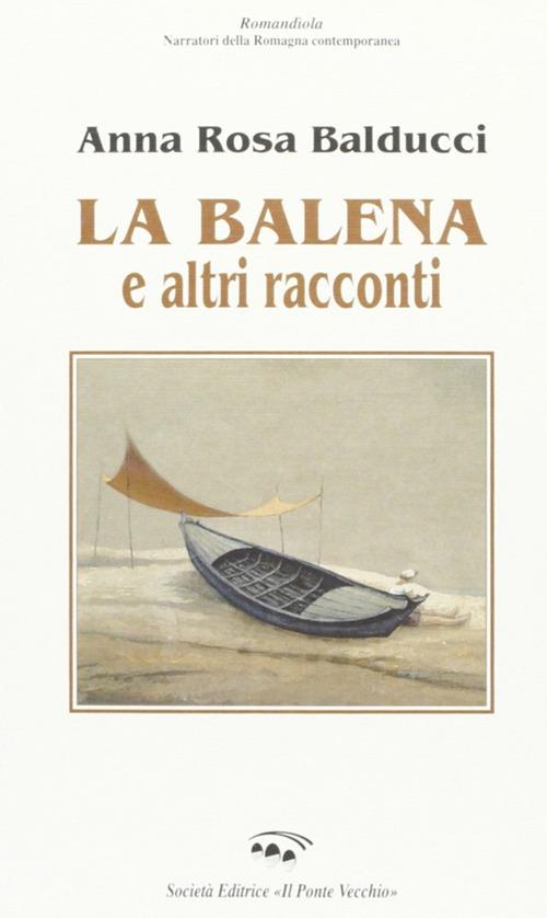 La balena e altri racconti - A. Rosa Balducci - copertina