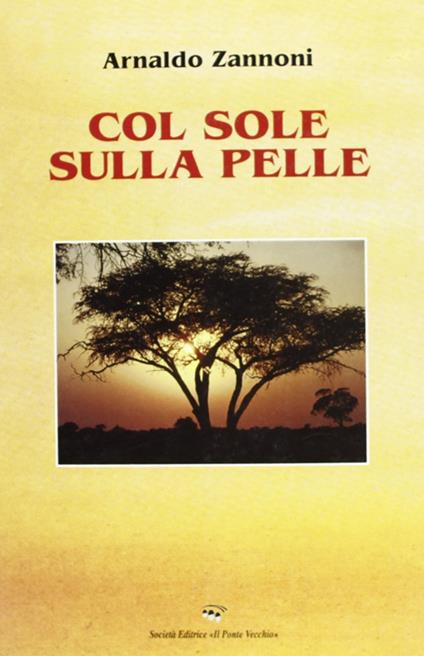 Col sole sulla pelle - Arnaldo Zannoni - copertina