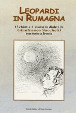 Leopardi in Rumagna. 13 chént più 1 svarsé in dialett. Testo italiano a fronte