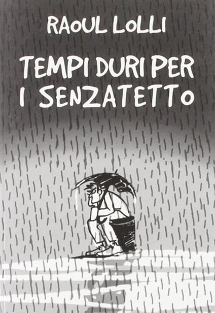 Tempi duri per i senzatetto - Raoul Lolli - copertina