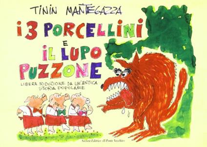 I tre porcellini e il lupo puzzone - Tinin Mantegazza - copertina