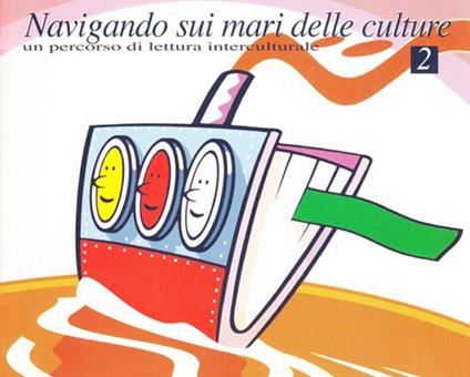 Navigando sui mari delle culture - Loretta Righetti,Elena Bellagamba - copertina
