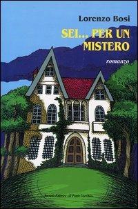 Sei... per un mistero - Lorenzo Bosi - copertina