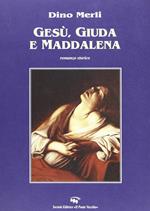 Gesù, Giuda e Maddalena