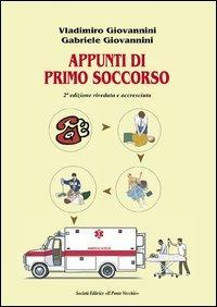 Appunti di primo soccorso - Gabriele Giovannini,Vladimiro Giovannini - copertina