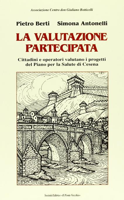 La valutazione partecipata - Pietro Berti,Simona Antonelli - copertina