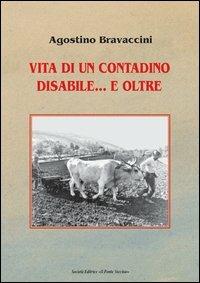 Vita di un contadino disabile... e oltre - Agostino Bravaccini - copertina