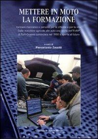 Mettere in moto la formazione. Formare meccanici e persone per le officine e per la vita - Pierantonio Zavatti - copertina