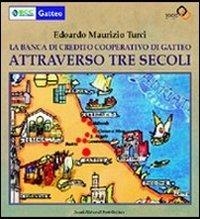 La Banca di Credito Cooperativo di Gatteo attraverso tre secoli - Edoardo Maurizio Turci - copertina