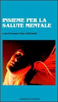 Insieme per la salute mentale - Veronica Vicini,Eddi Bisulli - copertina