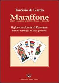 Maraffone. Il gioco nazionale di Romagna. Tattiche e strategie del buon giocatore - Tarcisio Di Gardo - copertina