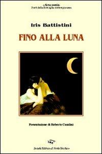 Fino alla luna - Iris Battistini - copertina