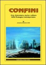 Confini. Arte, letteratura, storia e cultura della Romagna antica e contemporanea. Vol. 30