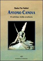 Canova. Il sublime della scultura. Ediz. illustrata
