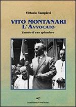 Vito Montanari l'avvocato. Intatto il suo splendore