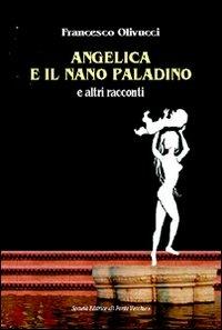 Angelica e il nano paladino e altri raconti - Francesco Olivucci - copertina
