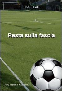 Resta sulla fascia - Raoul Lolli - copertina