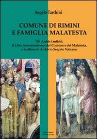 Comune di Rimini e famiglia Malatesta. Gli archivi antichi, il Liber Instrumentorum del comune e dei Malatesta, e scritture in Archivio Segreto Vaticano - Angelo Turchini - copertina